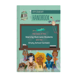 Student Handbook: The Case of The Starving Slum Lane Students and the Empty School Canteen (Episode 1)